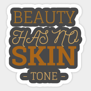 Beauty Has No Skin Tone Sticker